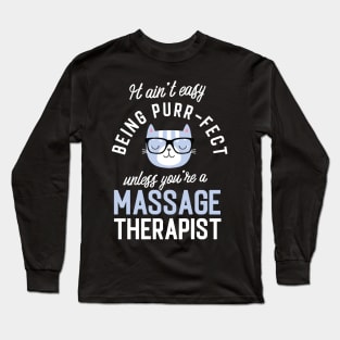 Massage Therapist Cat Lover Gifts - It ain't easy being Purr Fect Long Sleeve T-Shirt